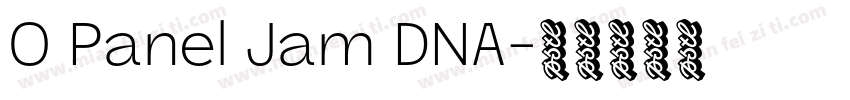 0 Panel Jam DNA字体转换